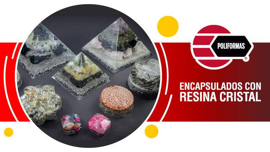 Elaboración de encapsulado con resina cristal preparada - POLIFORMAS PLÁSTICAS
